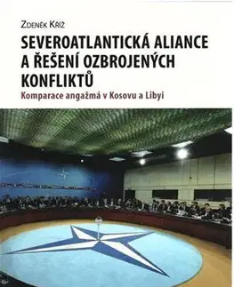 Politológia Severoatlantická aliance a řešení ozbrojených konfliktů - Zdeněk Kříž