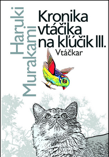 Svetová beletria Kronika vtáčika na kľúčik III. Vtáčkar - Haruki Murakami