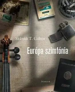 Beletria - ostatné Európa szimfónia - Gábor T. Szántó