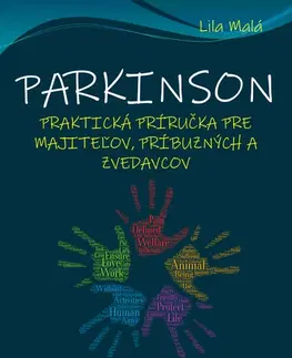 Medicína - ostatné Parkinson - praktická príručka pre majiteľov, príbuzných a zvedavcov - Lila Malá