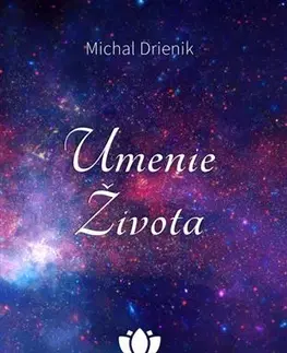 Rozvoj osobnosti Umenie Života - Michal Drienik