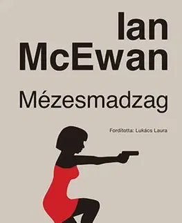 Svetová beletria Mézesmadzag (új kiadás) - Ian McEwan,Laura Lukacs