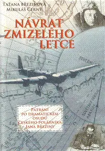 Biografie - ostatné Návrat zmizelého letce - Taťána Březinová