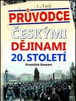 Slovenské a české dejiny Průvodce českými dějinami 20. století - František Emmert