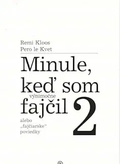 Novely, poviedky, antológie Minule, keď som (výnimočne) fajčil 2 - Pero Le Kvet,Remi Kloos