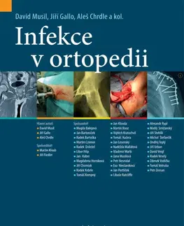 Medicína - ostatné Infekce v ortopedii - Kolektív autorov
