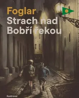 Dobrodružstvo, napätie, western Strach nad Bobří řekou - Jaroslav Foglar