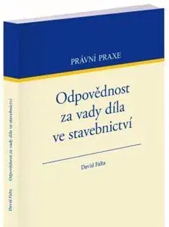 Právo ČR Odpovědnost za vady díla ve stavebnictví - David Falta