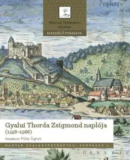 História - ostatné Gyalui Thorda Zsigmond naplója (1558-1568) - Ágnes Póka