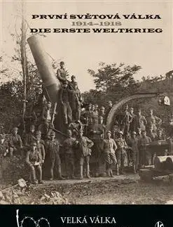 Prvá svetová vojna První světová válka 1914-1918 / Die Erste Weltkrieg - Kolektív autorov