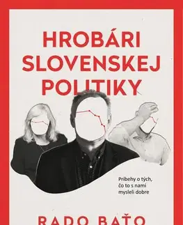 Politológia Hrobári slovenskej politiky - Rado Baťo