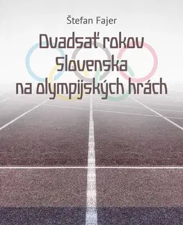 Šport - ostatné Dvadsať rokov Slovenska na olympijských hrách - Štefan Fajer