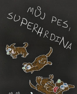 Humor a satira Můj pes, superhrdina - M. M. Cabicar