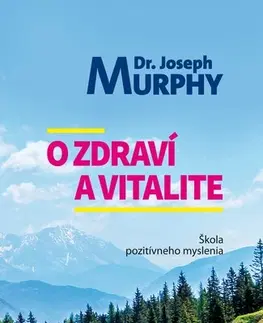 Duchovný rozvoj O zdraví a vitalite - Joseph Murphy