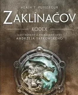 Sci-fi a fantasy Zaklínačov kódex - Alain T. Puysségur,Zora Sadloňová