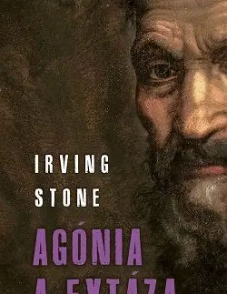 Umenie Agónia a extáza - 5. vydanie - Irving Stone,Jozef Šimo