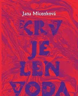 Slovenská beletria Krv je len voda - Jana Micenková