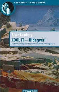 Ekológia, meteorológia, klimatológia Cool It - Hidegvér! - Lomborg Bjorn