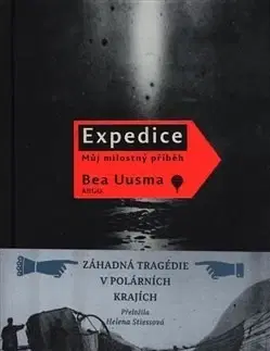 Svetová beletria Expedice - Bea Uusma,Helena Stiessová