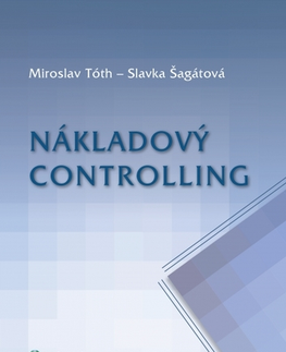 Ekonómia, Ekonomika Nákladový controlling - Miroslav Tóth,Slavka Šagátová