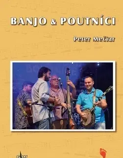 Hudba - noty, spevníky, príručky Banjo & Poutníci - Peter Mečiar