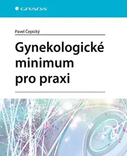 Gynekológia a pôrodníctvo Gynekologické minimum pro praxi - Pavel Cepicky
