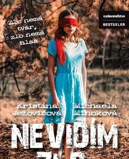 Romantická beletria Nevidím zlo - Kristína Ježovičová,Michaela Mihoková