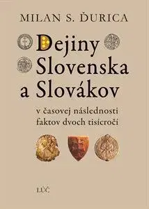 Slovenské a české dejiny Dejiny Slovenska a Slovákov, 6.vydanie - Milan S. Ďurica