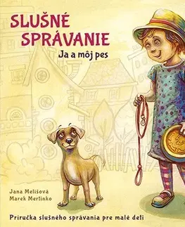 Leporelá, krabičky, puzzle knihy Slušné správanie - Ja a môj pes - Jana Melišová,Marek Mertinko