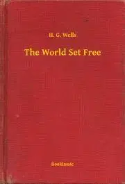 Svetová beletria The World Set Free - Herbert George Wells