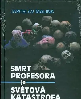 Detektívky, trilery, horory Smrt profesora je světová katastrofa a jiné příběhy s neblahým koncem - Jaroslav Malina