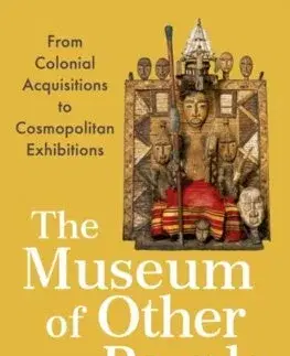 Sociológia, etnológia The Museum of Other People - Adam Kuper