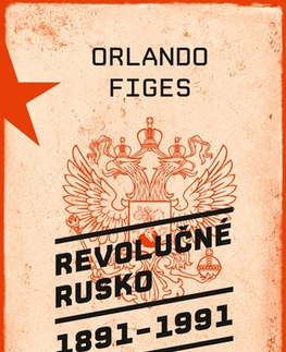História - ostatné Revolučné Rusko 1891 – 1991 - Orlando Figes