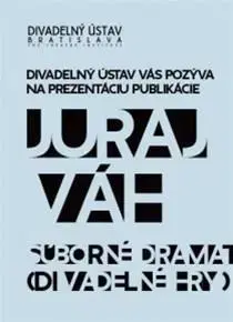 Dráma, divadelné hry, scenáre Súborné dramatické dielo I. - Juraj Váh