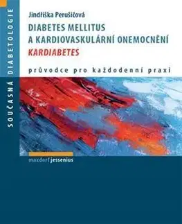 Medicína - ostatné Diabetes mellitus a kardiovaskulární onemocnění – Kardiabetes - Jindra Perušičová