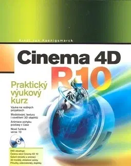 Grafika, dizajn www stránok Cinema 4D R10 - Arndt von Koenigsmarck