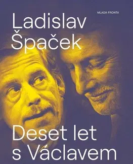 Politológia Deset let s Václavem Havlem - Ladislav Špaček