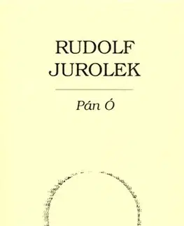 Slovenská beletria Pán Ó - Rudolf Jurolek