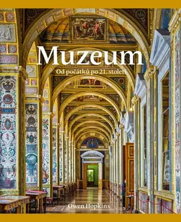 Dejiny, teória umenia Muzeum - Od počátků po 21. století - Owen Hopkins