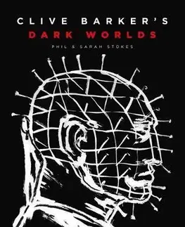 Film - encyklopédie, ročenky Clive Barker's Dark Worlds - Sarah Stokes,Phil Stokes