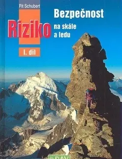 Turistika, horolezectvo Bezpečnost a riziko na skále I.díl - Pit Schubert