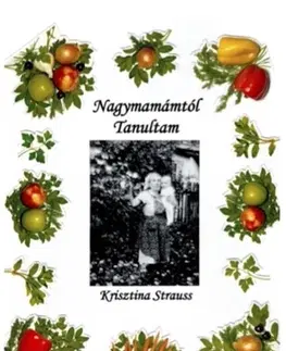 Kuchárky - ostatné Nagymamától tanultam - Krisztina Strauss