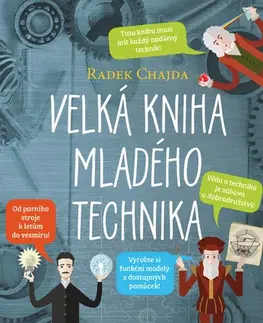 Encyklopédie pre deti a mládež - ostatné Velká kniha mladého technika - Radek Chajda