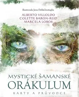 Mystika, proroctvá, záhady, zaujímavosti Mystické šamanské orákulum - Alberto Villoldo