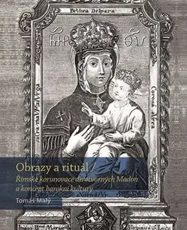 Slovenské a české dejiny Obrazy a rituál - Tomáš Malý
