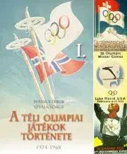 Šport - ostatné A téli olimpiai játékok története 1. rész - Ivanics Tibor,Lévai György