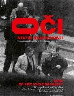 Slovenské a české dejiny Oči Státní bezpečnosti / Eyes of the State Security - Kolektív autorov