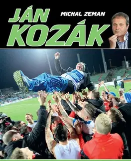 Biografie - ostatné Ján Kozák - Príbeh futbalového rebela - Michal Zeman