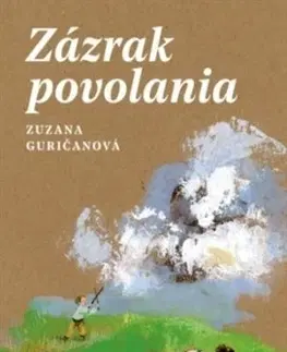 Slovenská beletria Zázrak povolania - Zuzana Guričanová