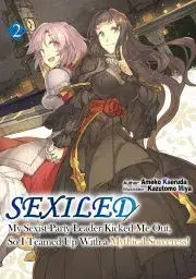 Sci-fi a fantasy Sexiled: My Sexist Party Leader Kicked Me Out, So I Teamed Up With a Mythical Sorceress! Volume 2 - Kaeruda Ameko